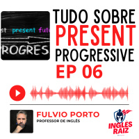 Present Progressive em inglês - Tudo Sobre esse Tempo Verbal