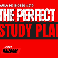 Aula de Inglês #219 - Plano Perfeito Para Estudar Inglês