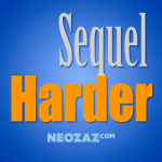 Sequel Harder
