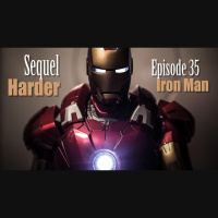 Sequel Harder – Iron Man