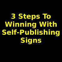 005: 3 Steps To Winning With Self-Publishing Signs