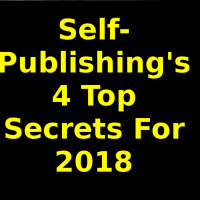 003: Self-Publishings 4 Top Secrets For 2018