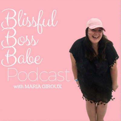 Blissful Boss Babe Podcast