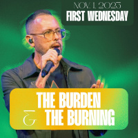The Burden and The Burning | First Wednesday | Pastor Corey Kope
