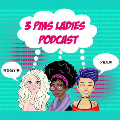3 Pms Ladies Podcast