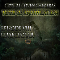 Tomb of Annihilation - ESPDND: Crystal Coven Chimeras - Episode VIII - Hrakhamar