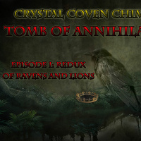 Tomb of Annihilation - ESP DD: Crystal Coven Chimeras - Episode I - Of Ravens and Lions
