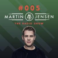 Martin Jensen Radio Show #005 - May 2018