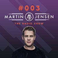 Martin Jensen Radio Show #003 - March 2018
