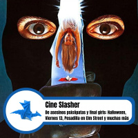 Género Slasher: de asesinos psicópatas y final girls