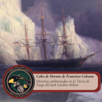 Gabinete de Curiosidades - 20 - El Cabo de Hornos de Francisco Coloane: historias ambientadas en la Tierra de Fuego