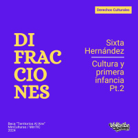 Difracciones - Cultura y primera infancia Pt2