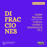 Difracciones - Cultura, ciudad y arquitectura Pt2