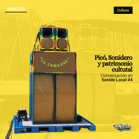 Picó, Sonidero y Patrimonio Cultural - Sonido Local #4