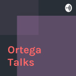 Ortega Talks