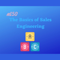 #150 The Basics of Sales Engineering
