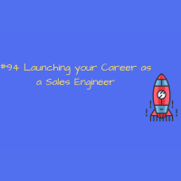 #94 Launching your Career as a Sales Engineer