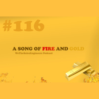 #116 A Song of Fire and Gold