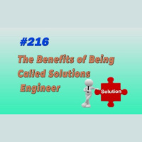 #216 The Benefits of Being Called Solutions Engineer