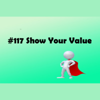 #117 Show Your Value: From an Extra Body to Solution Architect Manager