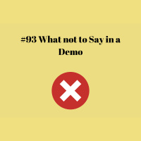 #93 What not to Say in a Demo