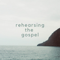 Rehearsing the Gospel – Grace Hill Elders