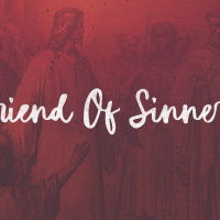 Friend of Sinners // Pastor Chad Stewart