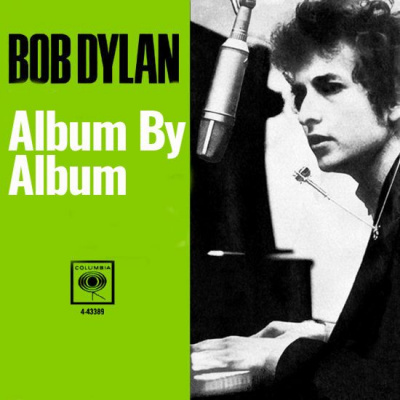 Bob Dylan: Album By Album