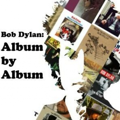 Bob Dylan: Album By Album