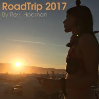 RoadTrip 2017 | Rev. Hooman | Burning Man 2017