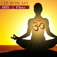 Churchcast 005 | Rev. Hooman | Flow