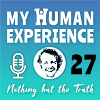 How to turn hell around | My Human Experience #27