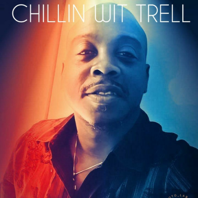 Chillin Wit Trell