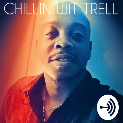 Chillin Wit Trell
