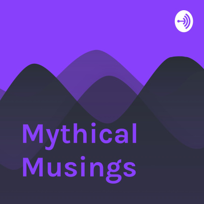 Mythical Musings