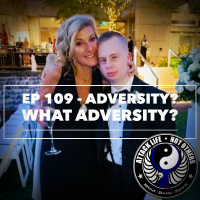 Ep 109 - Adversity? What Adversity?