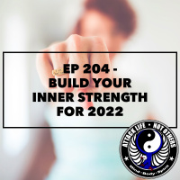 Ep 204 - Build Your Inner Strength for 2022