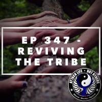 Ep 347 - Reviving the Tribe
