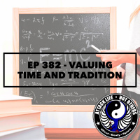 Ep 382 - Valuing Time and Tradition