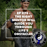 Ep 275 - The Right Mentor will Guide You Through Lifes Obstacles