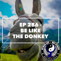 Ep 286 - Be Like the Donkey