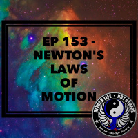 Ep 153 - Newtons Laws of Motion