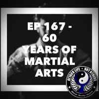 Ep 167 - 60 Years of Martial Arts