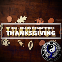 Ep 356 - Chaos to Gratitude: Thanksgiving