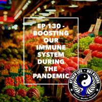 Ep 130 - Boosting Our Immune System During the Pandemic