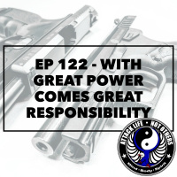 Ep 122 - With Great Power Comes Great Responsibility