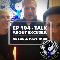 Ep 104 - Talk About Excuses, He Could Have Them