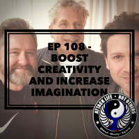 Ep 108 - Boost Creativity and Increase Imagination