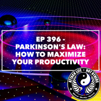 Ep 396 - Parkinsons Law: How to Maximize Your Productivity