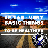 Ep 165 - Very Basic Things to Be Healthier